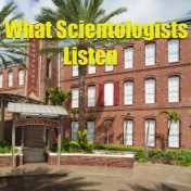 What Scientologists Listen