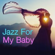 Jazz For My Baby