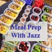 Meal Prep With Jazz