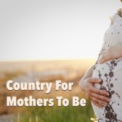 Country For Mothers To Be