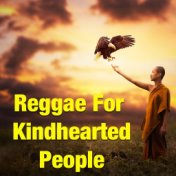 Reggae For Kindhearted People