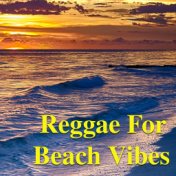 Reggae For Beach Vibes