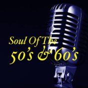 Soul Of The 50's & 60's