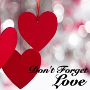 Don't Forget Love