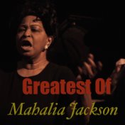 Greatest Of Mahalia Jackson