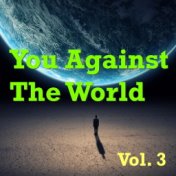 You Against The World, Vol. 3