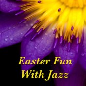 Easter Fun With Jazz