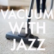 Vacuum With Jazz