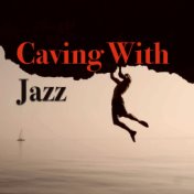 Caving With Jazz