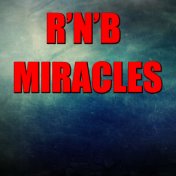 R'n'B Miracles