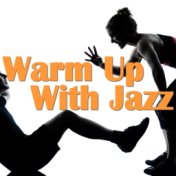 Warm Up With Jazz