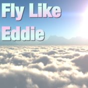 Fly Like Eddie