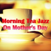 Morning Tea Jazz On Mother's Day