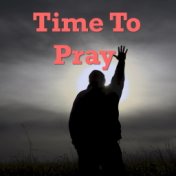 Time To Pray
