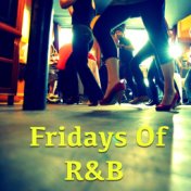Fridays Of R&B