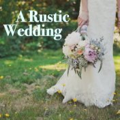 A Rustic Wedding