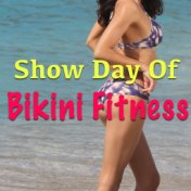 Show Day For Bikini Fitness