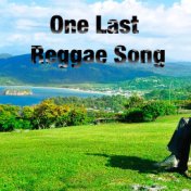 One Last Reggae Song