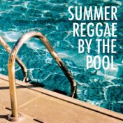 Summer Reggae By The Pool