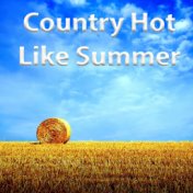 Country Hot Like Summer