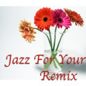 Jazz For Your Remix