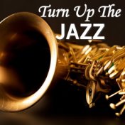 Turn Up The Jazz