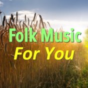 Folk Music For You