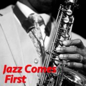 Jazz Comes First