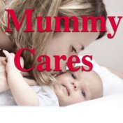 Mummy Cares