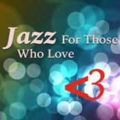 Jazz For Those Who Love