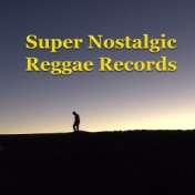 Super Nostalgic Reggae Records