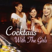 Cocktails With The Girls