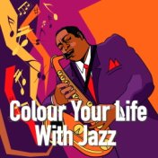 Colour Your Life With Jazz