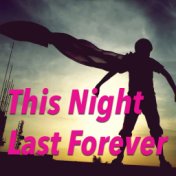 This Night Last Forever