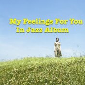 My Feelings For You In Jazz Album