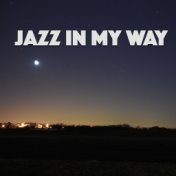 Jazz In My Way
