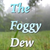 The Foggy Dew