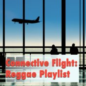 Connective Flight: Reggae Playlist