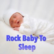 Rock Baby To Sleep