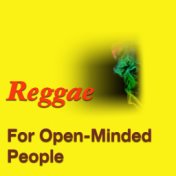 Reggae For Open-Minded People
