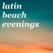 Latin Beach Evenings