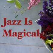 Jazz Is Magical