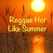 Reggae Hot Like Summer