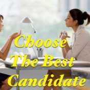 Choose The Best Candidate