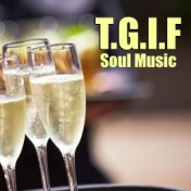 T.G.I.F Soul Music