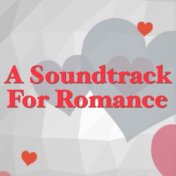 A Soundtrack For Romance