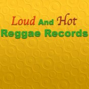 Loud And Hot Reggae Records