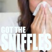 Got The Sniffles