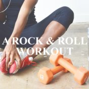 A Rock & Roll Workout