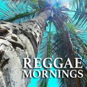 Reggae Mornings